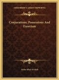 Conjurations, Possessions and Exorcism - Hardcover