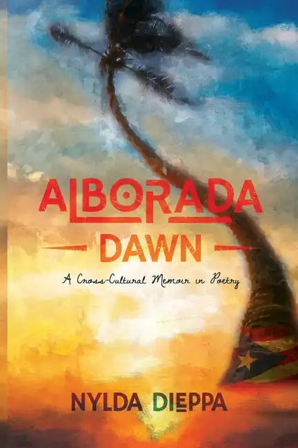 Alborada (Dawn): A Cross-Cultural Memoir in Poetry - Paperback