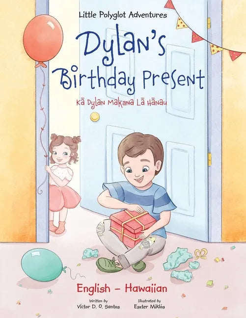 Dylan's Birthday Present - Bilingual Hawaiian and English Edition - Paperback