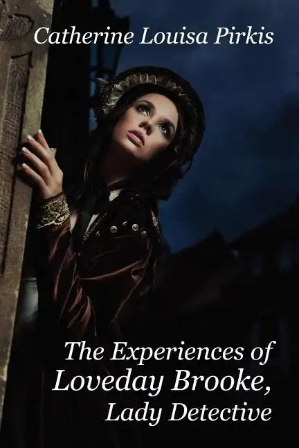 The Experiences of Loveday Brooke, Lady Detective - Paperback