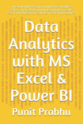 Data Analytics with MS Excel & Power BI: This book will transform you into Data Analytics Expert . In this book you will learn how to use MS Excel and - Paperback