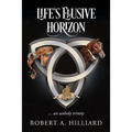 Life's Elusive Horizon: ... an unholy trinity - Paperback
