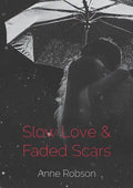 Slow Love and Faded Scars - Paperback