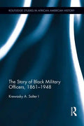 The Story of Black Military Officers, 1861-1948 - Paperback