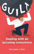 Guilt: Dealing with an accusing conscience - Paperback