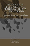 Production Technology of Bergenia ciliata (Haw.) Sternb.: A golden herb of Himalaya - Paperback