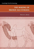 The Making of Bronze Age Eurasia - Paperback