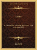 Lucifer: A Theosophical Magazine, September 1894 to January 1895 - Paperback