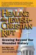 Healing the Jewish-Christian Rift: Growing Beyond Our Wounded History - Paperback