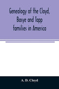 Genealogy of the Cloyd, Basye and Tapp families in America; with brief sketches referring to the families of Ingels, Jones, Marshall and Smith - Paperback