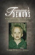 Tommy's Demons: A True Story of Spiritual Warfare and Supernatural Intervention - Paperback