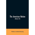 The American Nation: A History (Volume 22) Reconstruction, Political and Economic, 1865-1877 - Paperback