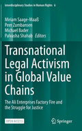 Transnational Legal Activism in Global Value Chains: The Ali Enterprises Factory Fire and the Struggle for Justice - Hardcover
