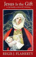 Jesus Is the Gift: The Spirituality of Advent & Christmas - Paperback