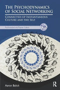 The Psychodynamics of Social Networking: Connected-Up Instantaneous Culture and the Self - Paperback
