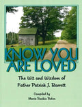 Know You Are Loved: The Wit and Wisdom of Father Patrick Barrett - Paperback