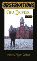 Observations of a Drifter Vol II: Insights and stories from a drifter. - Hardcover