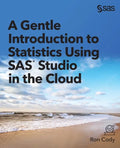 A Gentle Introduction to Statistics Using SAS Studio in the Cloud - Paperback