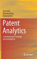 Patent Analytics: Transforming IP Strategy Into Intelligence - Hardcover
