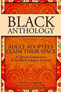 Black Anthology: Adult Adoptees Claim Their Space - Paperback