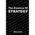 The Essence of Strategy - Paperback