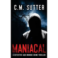 Maniacal: A Detective Jade Monroe Crime Thriller Book 1 - Paperback