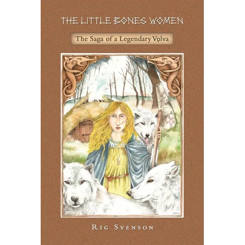 The Little Bones Women: The Saga of the Legendary Vlva - Paperback