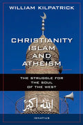 Christianity, Islam and Atheism: The Struggle for the Soul of the West - Paperback