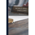 World and Dwelling - Hardcover