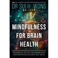 Mindfulness for Brain Health: Neuroscience-Informed Mindfulness in Plain English, Empowering You with Self-Care and Mindfulness Meditation Practices f - Paperback