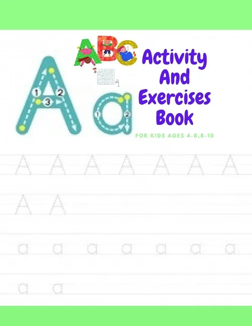 Activity And Exercises Book For Kids Ages 4-8,8-10: The Everything Kids' activity and exercises & maz Book: Secret Codes, Twisty Mazes, dot to dot, an - Paperback