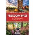 Freedom Pass London: 26 Special Days Out in and Around the Capital - Paperback