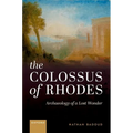The Colossus of Rhodes: Archaeology of a Lost Wonder - Hardcover
