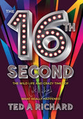 The 16th Second: The Wild Life and Crazy Times of Colt Michael-What Really Happened - Hardcover