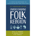 Understanding Folk Religion: 25th Anniversary Edition - Hardcover