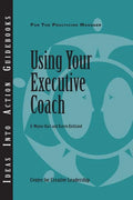 Using Your Executive Coach - Paperback