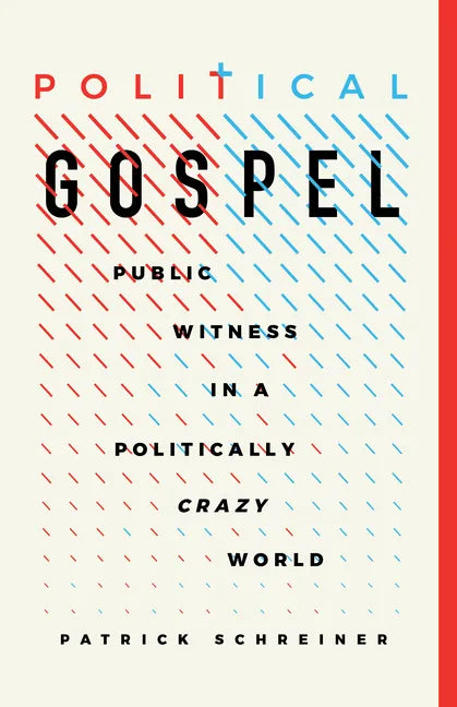 Political Gospel: Public Witness in a Politically Crazy World - Paperback