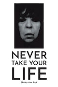 Never Take Your Life - Paperback