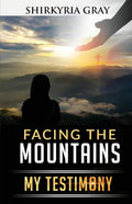 Facing the Mountains: My Testimony - Paperback