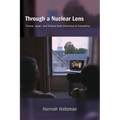 Through a Nuclear Lens: France, Japan, and Cinema from Hiroshima to Fukushima - Paperback