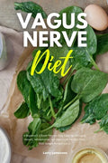 Vagus Nerve Diet: A Beginner's 3-Week Step-by-Step Guide to Managing Anxiety, Inflammation, and Depression Through Diet, With Sample Recipes and a Mea - Paperback
