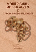 Mother Earth, Mother Africa and African Indigenous Religions - Paperback