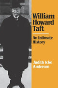 William Howard Taft: An Intimate History - Paperback