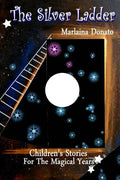 The Silver Ladder: Children's Stories for the Magical Years - Paperback