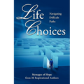 Life Choices: Navigating Difficult Paths - Paperback
