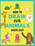 How To Draw Cute Animals Made Easy: Sketch Books for Kids Age 4-5-6-7-8 - Paperback