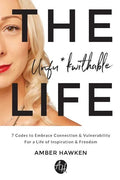 The Unfu*kwithable Life: 7 Codes to Embrace Connection and Vulnerability to Create a Life of Inspiration and Freedom - Paperback
