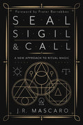 Seal, Sigil & Call: A New Approach to Ritual Magic - Paperback