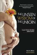 The Unseen Wisdom of the Unborn: Is Your Future Decided Before Birth? - Paperback