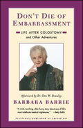 Don't Die of Embarrassment: Life After Colostomy and Other Adventures - Paperback